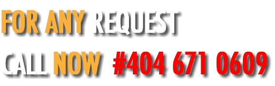 FOR ANY REQUEST CALL NOW #404 671 0609